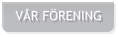 VÅR FÖRENING