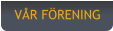 VÅR FÖRENING